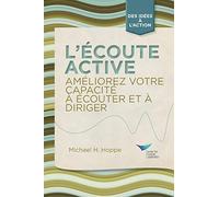 Active Listening: Improve Your Ability To Listen And Lead, First Edition (French)