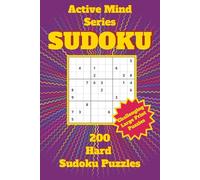 Active Mind Series: Sudoku - 200 Hard Puzzles | Challenging Brain Games for Teens, Adults & Seniors: Advanced Sudoku Challenges to Sharpen Memory, Logic, and Problem-Solving Skills