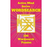 Active Mind Series: Wordsearch - 100 Puzzles | 1600 Words | Challenging Brain Games for Teens, Adults & Seniors: Wordsearch Challenges to Sharpen Memory, Logic, and Problem-Solving Skills