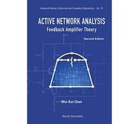 Active Network Analysis: Feedback Amplifier Theory (Advanced Series in Electrical & Computer Engineering) - [Livre en VO] Wai - Kai Chen (Auteur)