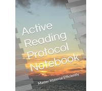 Active Reading Protocol Notebook: Master Material Efficiently