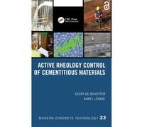 Active Rheology Control of Cementitious Materials by Lesage & Karel Ghent University & Belgium Lesage Karel Ghent University Belgium (Auteur)