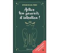 Active ton pouvoir d’intention ! 33 prières et 40 cartes pour tes rituels Myriam Delval Ponée (Auteur)