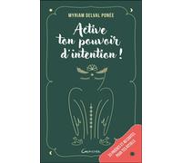 Active ton pouvoir d’intention ! 33 prières et 40 cartes pour tes rituels - Myriam Delval Ponée - Grancher - broché - Guide