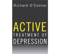 Active Treatment of Depression by Richard OConnor Hardcover Book Richard O'Connor (Auteur)