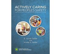 Actively Caring for People's Safety: How to Cultivate a Brother's/Sister's Keeper Work Culture