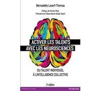 Activer les talents avec neurosciences - 2e édition Du talent individuel à l'intelligence collective - Bernadette Lecerf-Thomas - Pearson France - relié - Etude