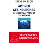Activer Ses Neurones - Pour Mieux Apprendre Et Enseigner