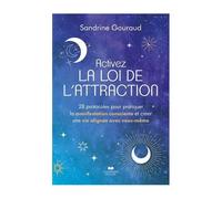 Activez La Loi De L'attraction - 28 Protocoles Pour Pratiquer La Manifestation Consciente Et Créer Une Vie Alignée Avec Vous-Même