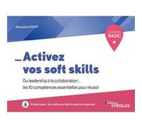 Activez vos soft skills Alexandra Didry (Auteur)