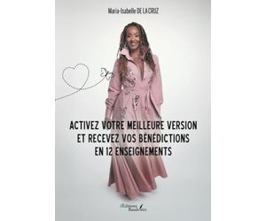 Activez votre meilleure version et recevez vos bénédictions en 12 enseignements