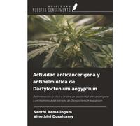Actividad anticancerígena y antihelmíntica de Dactyloctenium aegyptium: Determinación in silico e in vitro de la actividad anticancerígena y antihelmíntica del extracto de Dactyloctenium aegyptium