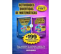 Actividades divertidas de matemáticas para niños de 10 a 13 años: Colección 2 en 1: Más de 199 preguntas, juegos y problemas para mejorar la confianza y dominar las matemáticas