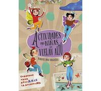 Actividades para niñas que vuelan alto: Un cuaderno para activar la autoestima