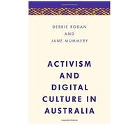 Activism And Digital Culture In Australia
