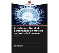 Activisme culturel et performance en matière de droits de l'homme: Un essai