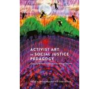 Activist Art In Social Justice Pedagogy
