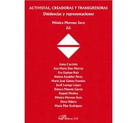 Activistas, creadoras y transgresoras: Disidencias y representaciones