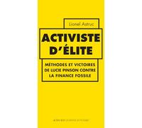 Activiste d'élite: Méthodes et victoires de Lucie Pinson contre la finance fossile
