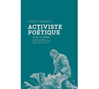 Activiste poétique: Filmer le Québec