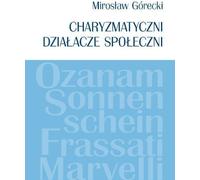 Activistes sociaux charismatiques - Mirosław Górecki (Literatur, Soziologie auf Polnisch)