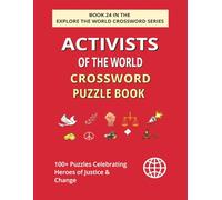 Activists of the World Crossword Puzzle Book: 100+ Inspiring Puzzles Celebrating Human Rights, Freedom & Change Makers