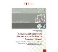 Activité antibactérienne des extraits de feuilles de Solanum torvum Extraits de feuilles de Solanum torvum Swartz (Solanaceae) sur la croissance in vitro de 3 souches d’entérobactéries - Obou Constant