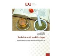 Activite anticandidosique De divers extraits d'Artemisia mesatlantica M. - Sara Ghazi - Universitaires Europeennes - broché - Essai