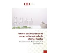 Activité antimicrobienne des extraits naturels de plantes locales - Hadjer Boussoussa - Universitaires Europeennes - broché - Livre