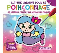 Activité Créative pour le Poinçonnage. Fantaisie: 35 Dessins Percer pour Aiguilles de Piquage pour Réaliser des Œuvres Incroyables | Contient: Dessins à Percer, à Colorier et à Découper | +3