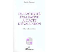 Activite (de l') evaluative a l'acte d'evaluation - Patrick Chardenet - L'harmattan - broché - Livre