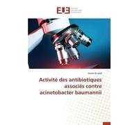Activité Des Antibiotiques Associés Contre Acinetobacter Baumannii