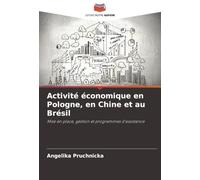 Activité économique en Pologne, en Chine et au Brésil: Mise en place, gestion et programmes d'assistance