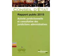Activité juridictionnelle et consultative des juridictions Administratives - Conseil d'État - Documentation Francaise - broché - Etude