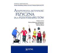 Activité physique adaptée pour les kinésithérapeutes Natalia Morgulec-Adamowicz (Buch auf Polnisch)