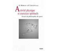 Activité physique et exercices spirituels Denis Moreau (Editeur du volume), Robert Muller (Contributions), Pascal Taranto (Editeur du volume), Jean-François Balaudé (Contributions), Blaise Benoît (Con