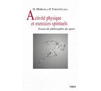 Activite Physique Et Exercices Spirituels. Essais De Philosophie Du Sport (Pour Demain)