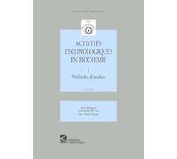 Activité technologiques en biochimie, tome 1 : Méthodes d'analyse