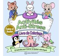 Activités Anti-Stress Livre de Coloriage: 52 Activités pour Colorier et Apaiser votre Esprit