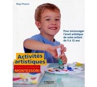 Activités artistiques d'après la pédagogie Montessori Maja Pitamic (Auteur)