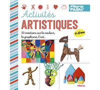 Activités artistiques: Plus de 50 ateliers pour découvrir la couleur, le graphisme et l'art