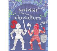 ACTIVITES AVEC LES CHEVALIERS - AVEC PLUS DE 250 AUTOCOLLANTS