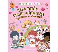 Activités Chibi - Des amis trop mignons - Apprendre en s'amusant - Collectif - White Star Kids - broché - Document jeunesse