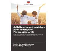 Activités complémentaires pour développer l'expression orale: Chez les enfants de la cinquième année de la salle de stimulation du cercle d'enfants My Little Ivan.
