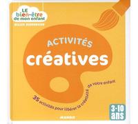 Activités Créatives - 35 Activités Pour Libérer La Créativité De Votre Enfant