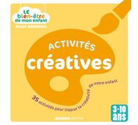 Activités Créatives - 35 Activités Pour Libérer La Créativité De Votre Enfant