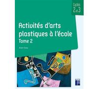 Activités d'arts plastiques à l'école - tome 2 - Alain Saey - Retz Eds - Livre CD-ROM - Scolaire / Universitaire CD