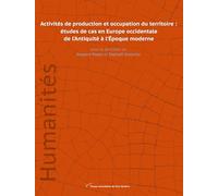 Activités de production et occupation du territoire : études de cas en Europe occidentale de l’Antiquité à l’Époque moderne
