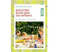 Activités écolo pour les enfants – Plus de 40 idées pour créer et s'amuser avec la nature
