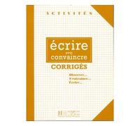 Activités - Ecrire pour convaincre (corrigés) Corrigés - Gérard Vigner - Hachette F.l.e. - broché - Scolaire / Universitaire